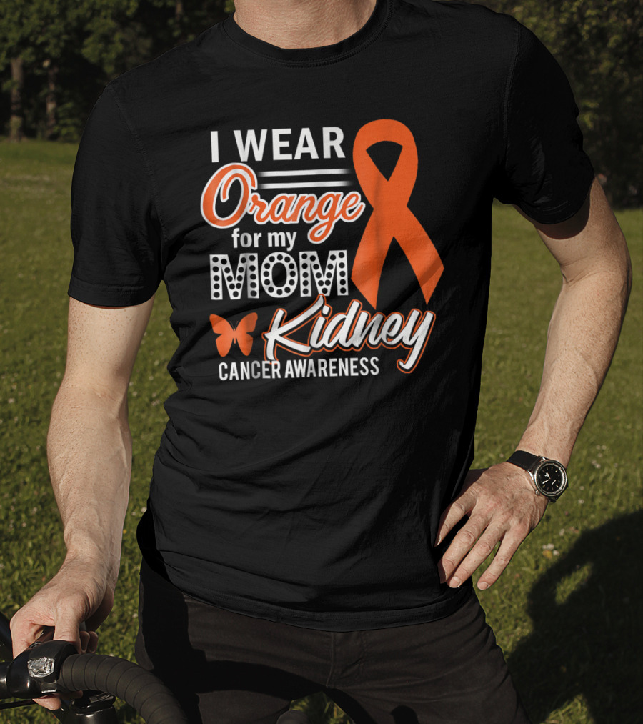 I Wear Orange For My Mom Kidney Cancer Awareness T-Shirt