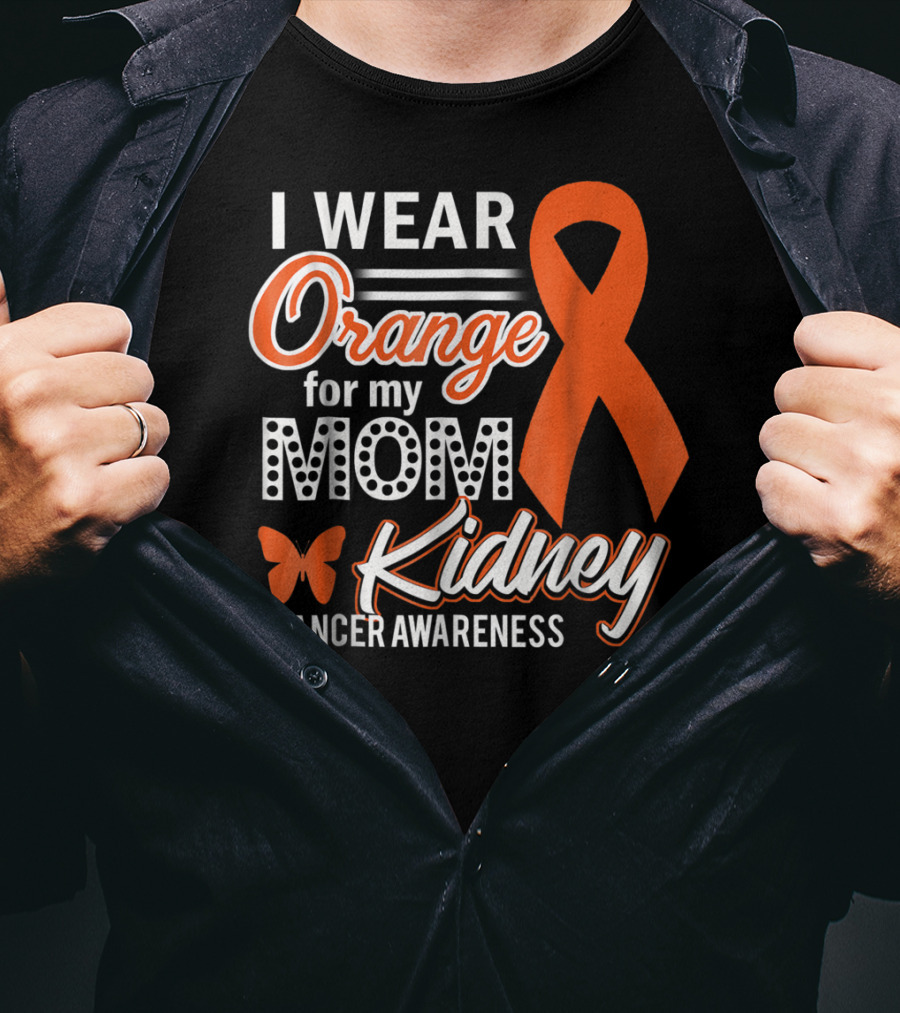 I Wear Orange For My Mom Kidney Cancer Awareness T-Shirt