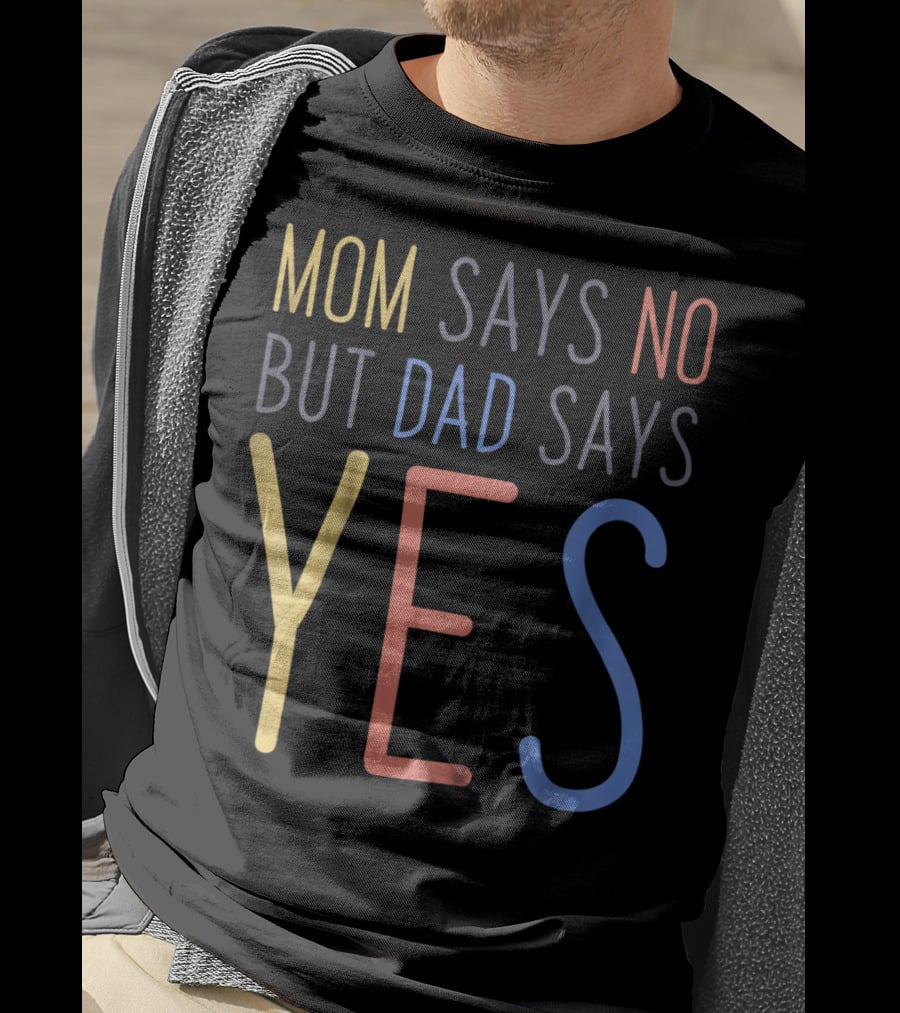 Mom Says No But Dad Says YES Kid's T-Shirt