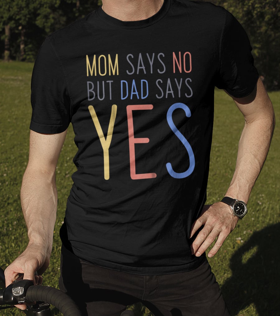 Mom Says No But Dad Says YES Kid's T-Shirt