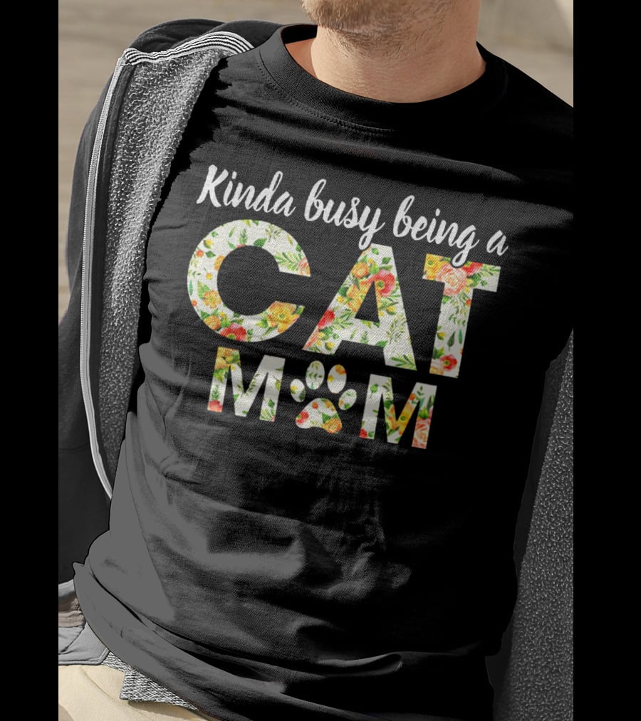 Kinda Busy Being A Cat Mom Floral Paw Prints T-Shirt