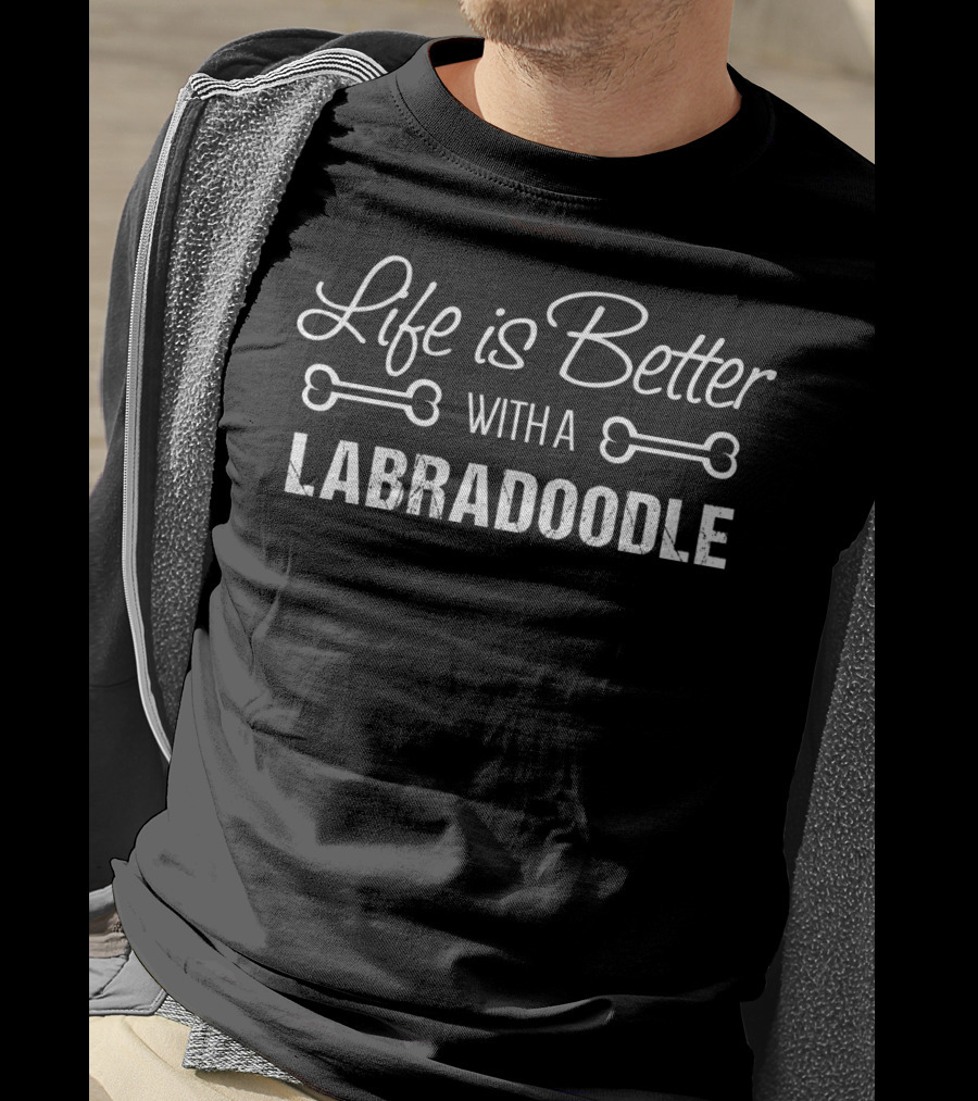 Life Is Better With A Labradoodle Mom T-Shirt