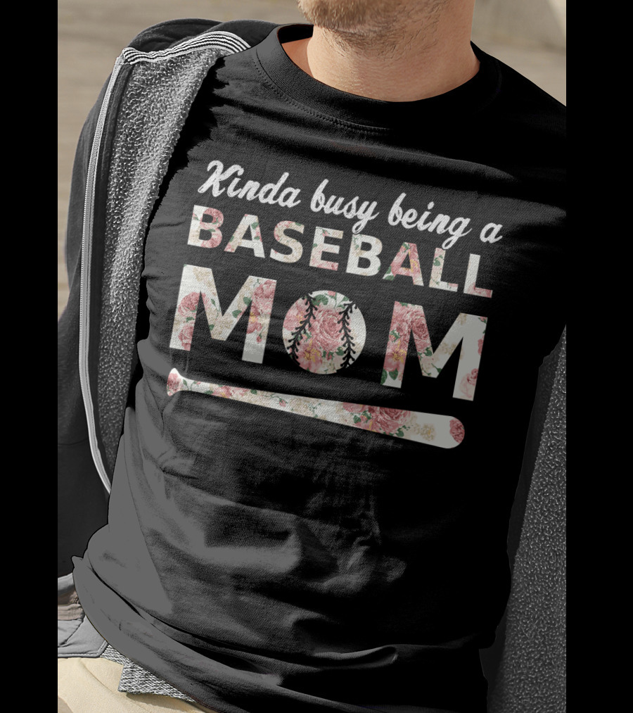 Kinda Busy Being A Baseball Mom Floral Baseball Bat T-Shirt