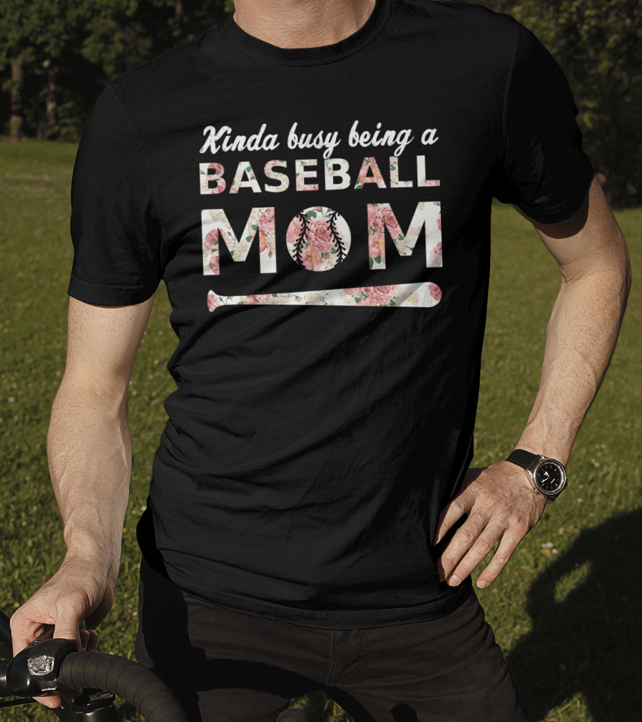 Kinda Busy Being A Baseball Mom Floral Baseball Bat T-Shirt