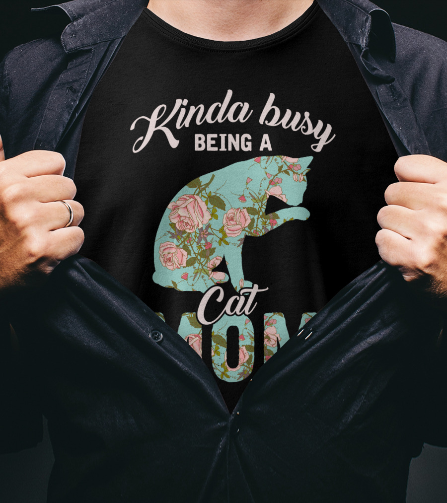 Kinda Busy Being A Cat Mom Floral Cat Owner T-Shirt
