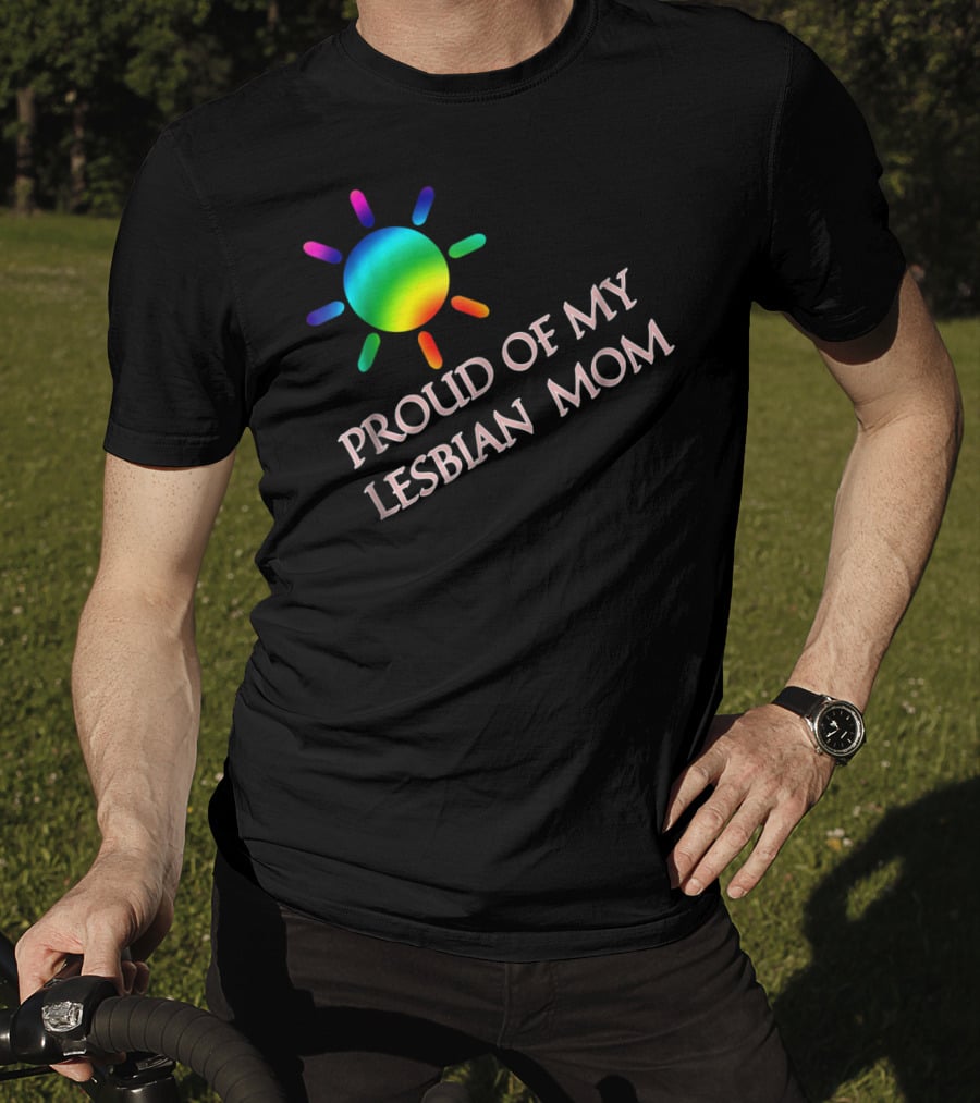 Proud Of My Lesbian Mom Rainbow Sun Gay Pride51 T-Shirt