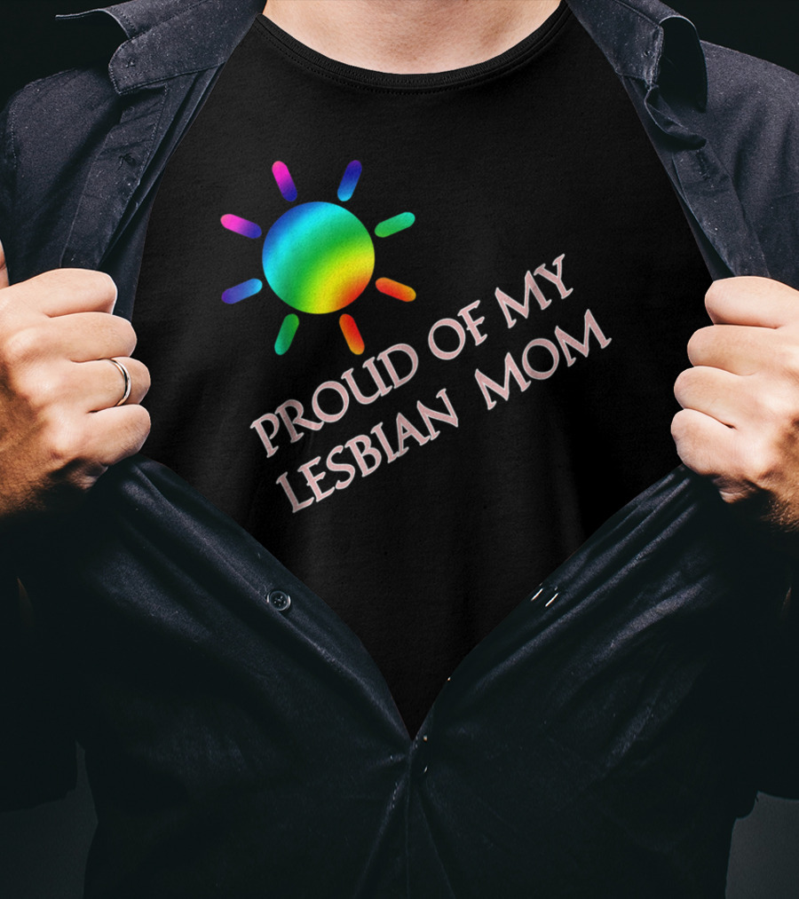Proud Of My Lesbian Mom Rainbow Sun Gay Pride51 T-Shirt