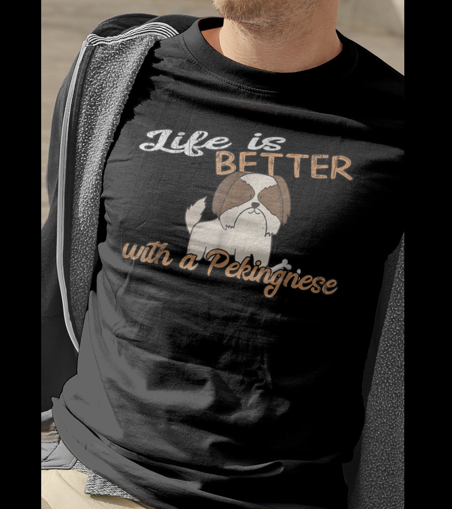 Life Is Better With A Pekingnese Dog Mom And Dad89 T-Shirt