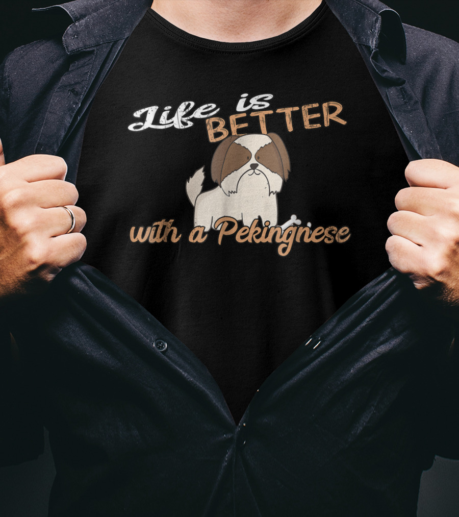 Life Is Better With A Pekingnese Dog Mom And Dad89 T-Shirt