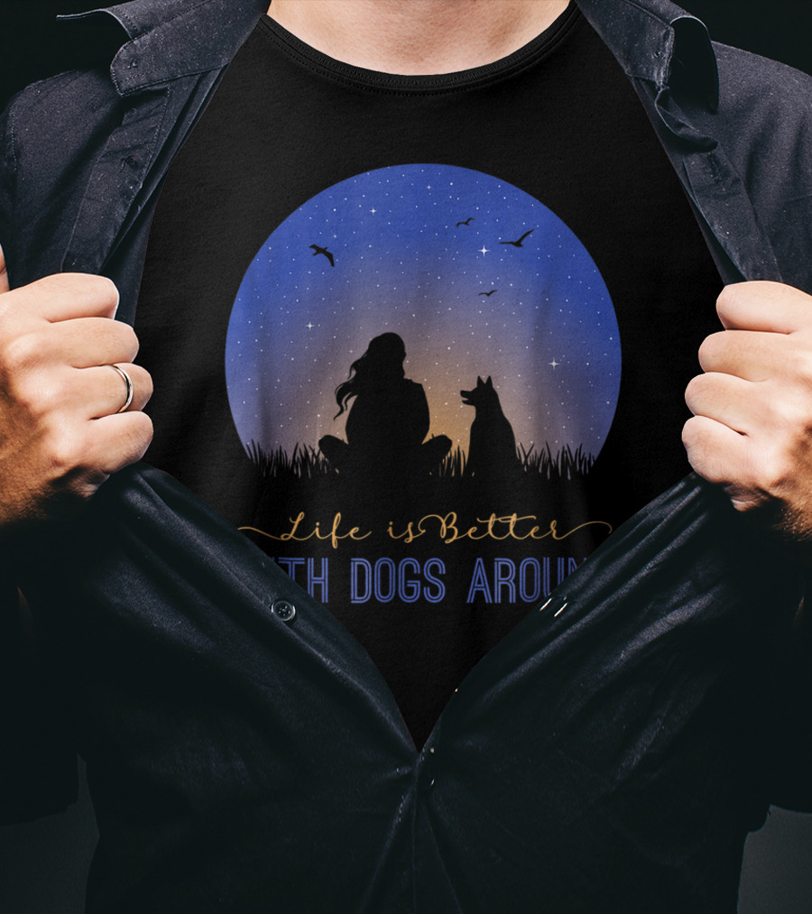 Life Is Better With Dogs Around Silhouette Under Starry Sky T-Shirt