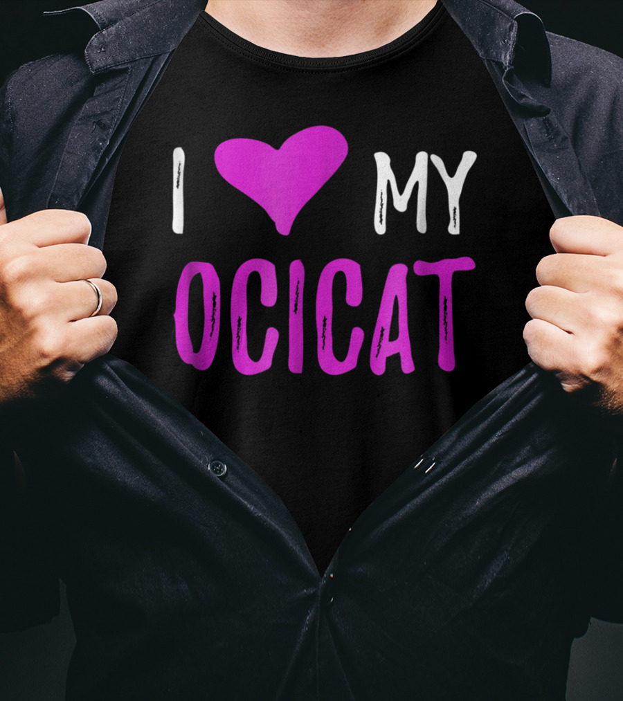 I Love My Ocicat Cat Mom Cat Dad T-Shirt