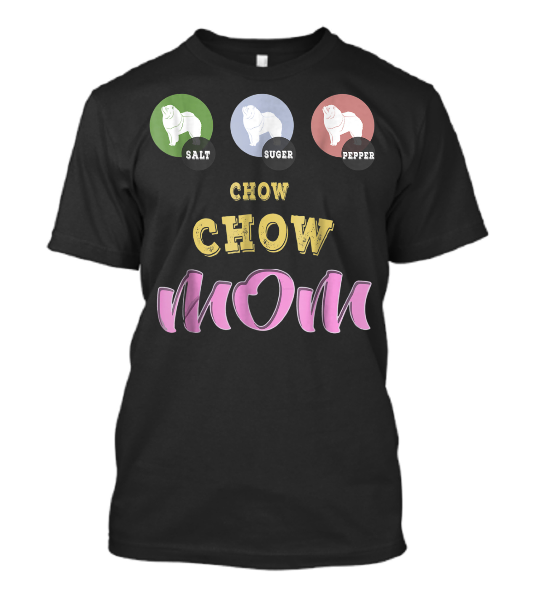 Salt Sugar Pepper Chow Chow Mom T-Shirt