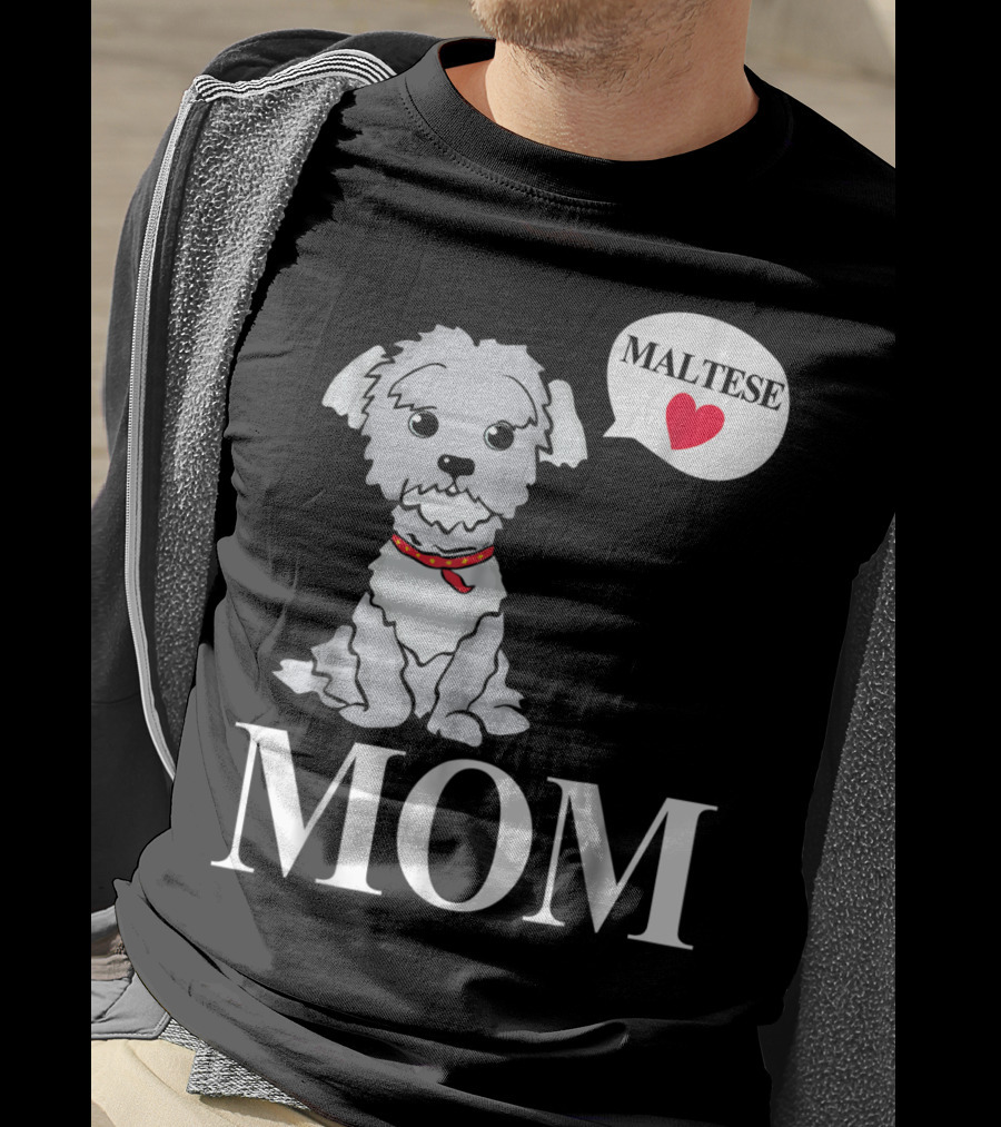 Maltese Dog Mom Pet Owner Love T-Shirt