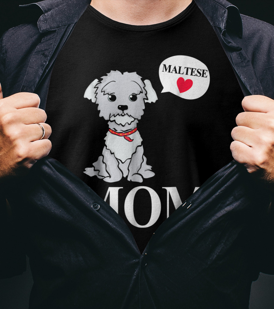 Maltese Dog Mom Pet Owner Love T-Shirt