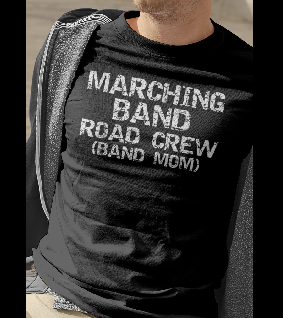 Marching Band Road Crew Band Mom Funny Mother T-Shirt