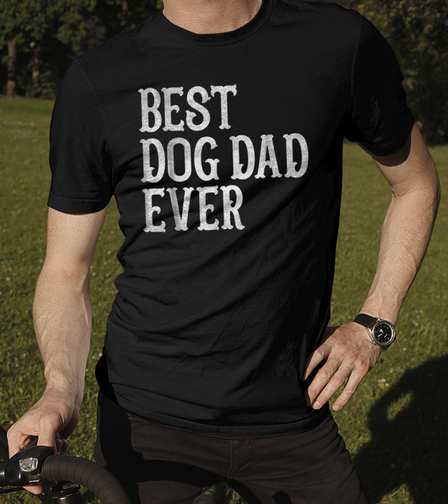 Best Dog Dad Ever From Wife Mom Mens 96 T-Shirt