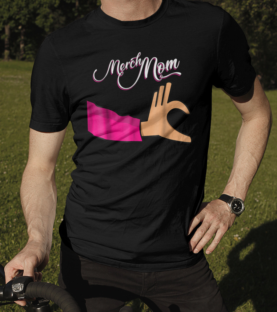 Merch Mom OK Hand Gesture T-Shirt