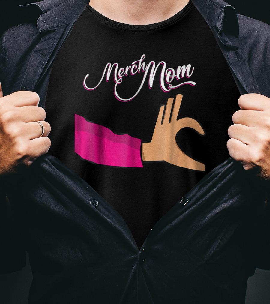 Merch Mom OK Hand Gesture T-Shirt