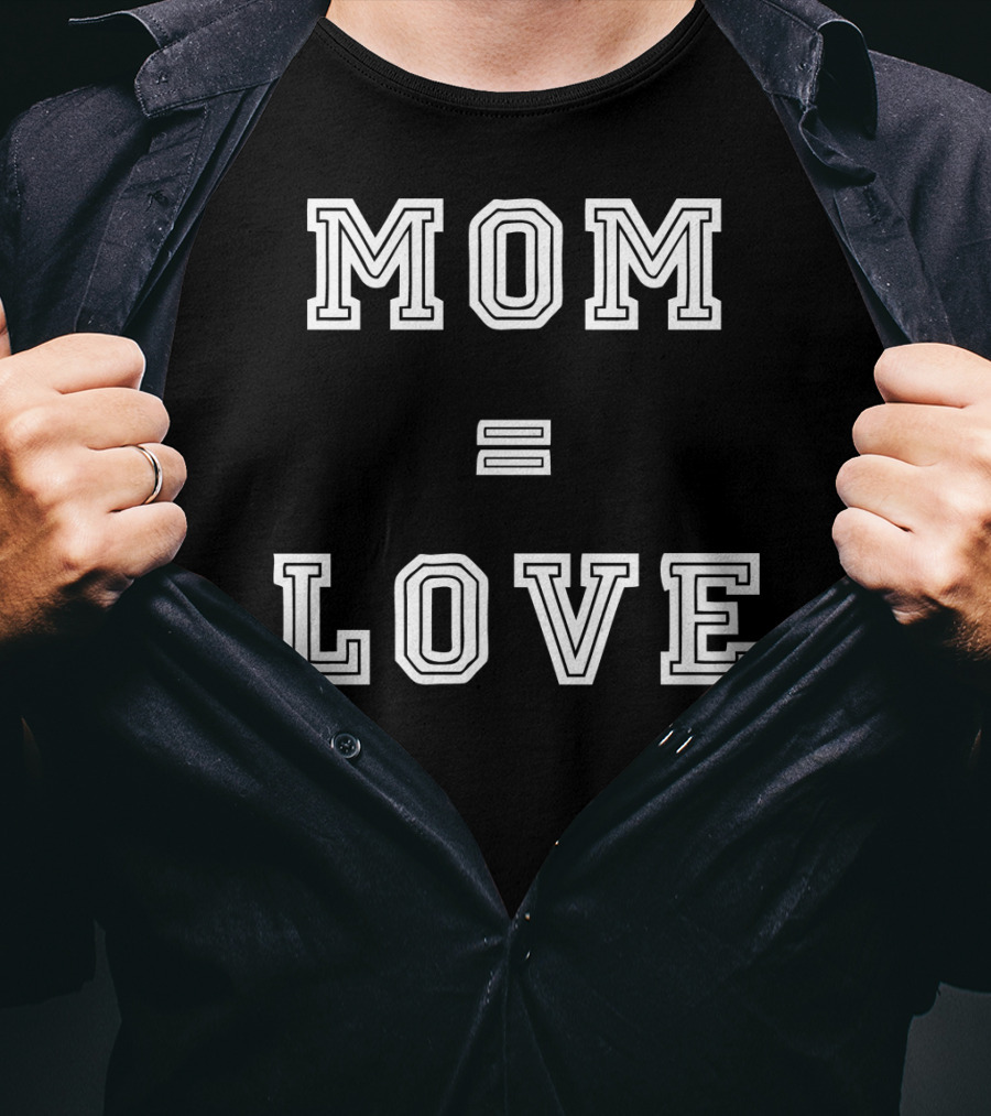 Mom Love Equals Special T-Shirt