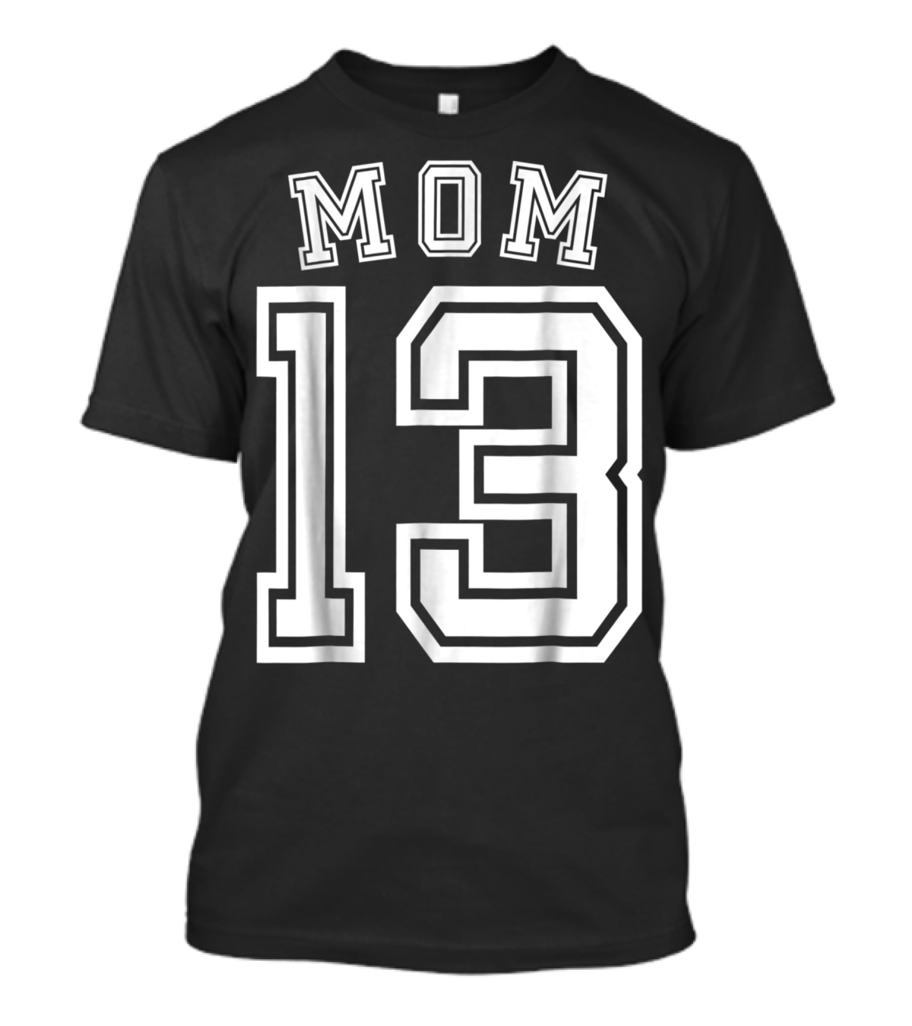 Mom 13 Thirteen Soccer Hockey Football Softball Team T-Shirt