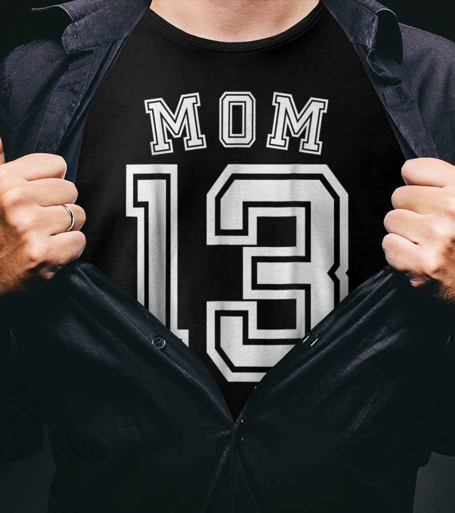 Mom 13 Thirteen Soccer Hockey Football Softball Team T-Shirt