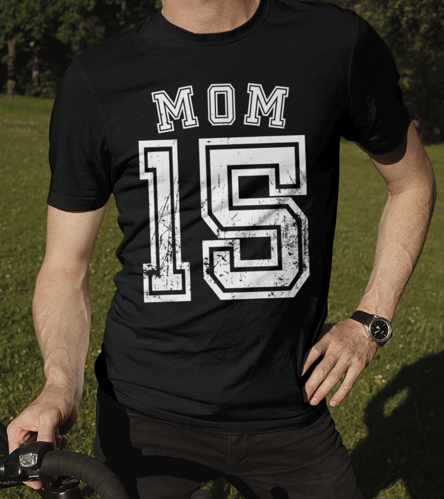 Mom 15 Fifteen Soccer Hockey Football Softball Team T-Shirt