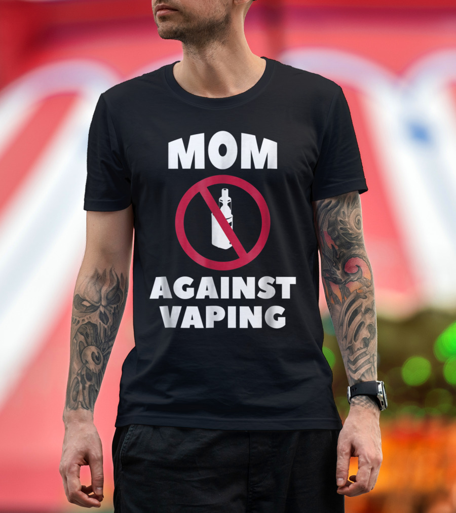 Mom Against Vaping No Symbol AntiVaping Tee28 T-Shirt