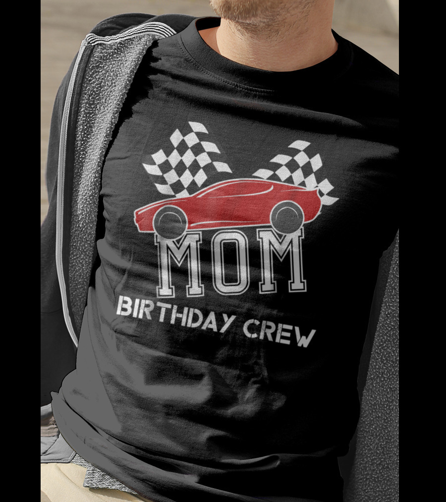 MOM Birthday Crew Super Race Car Boys Bday Party Racing Checkered Flags T-Shirt