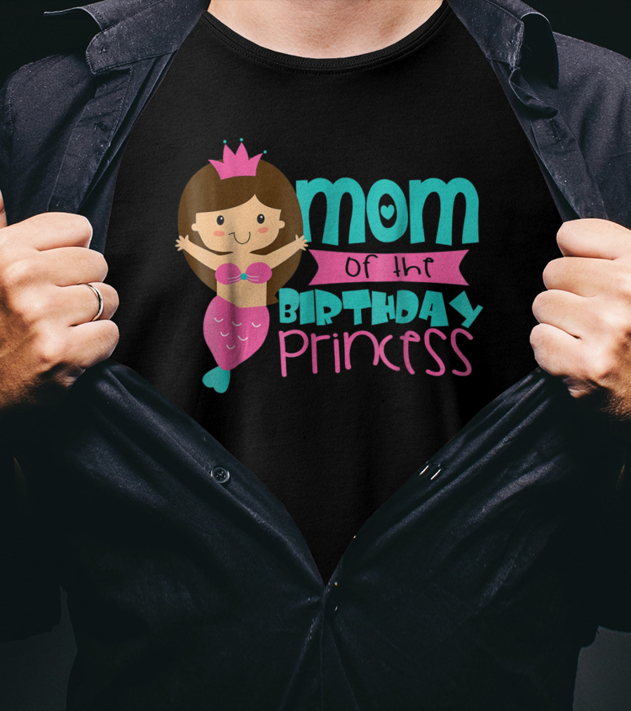 Mom Of The Birthday Princess Mermaid T-Shirt