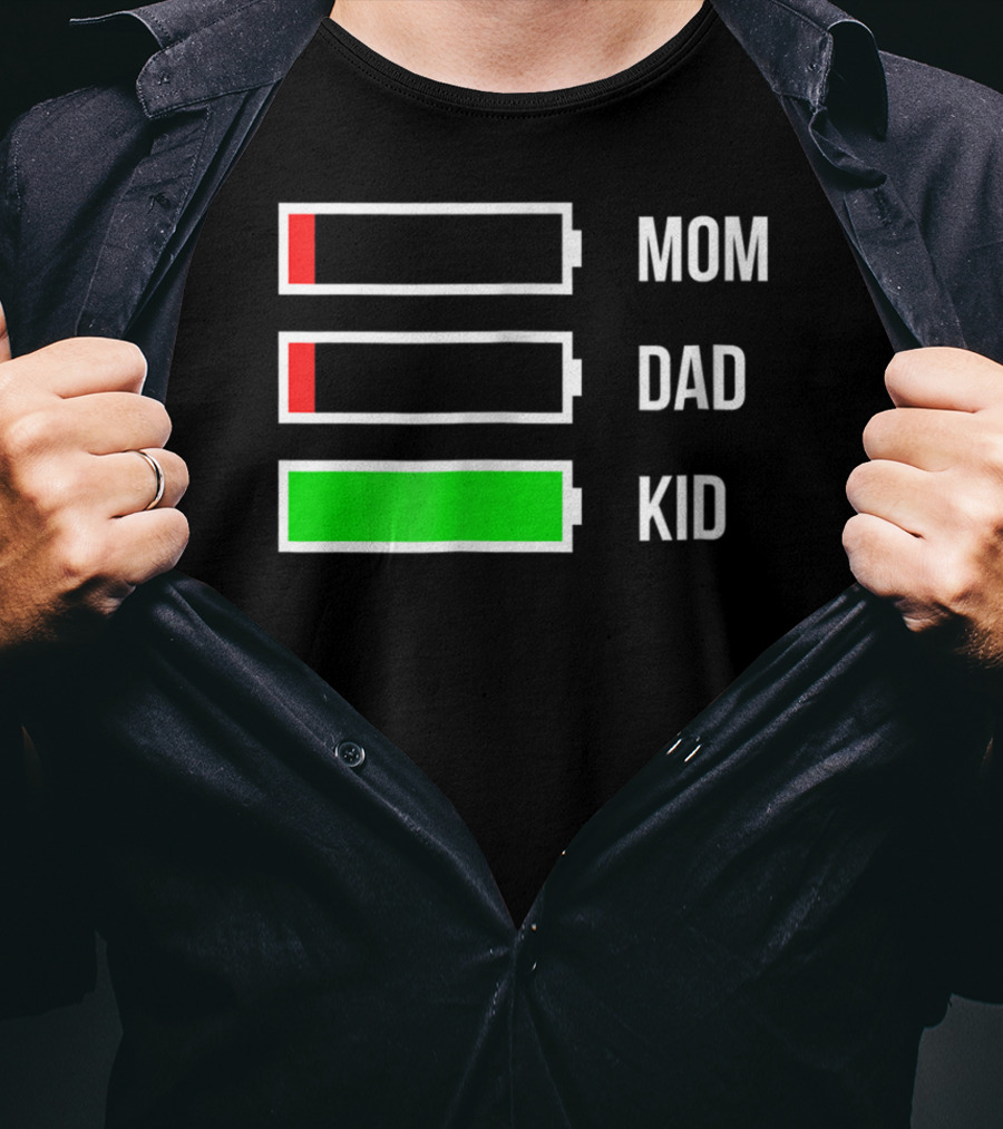 Mom Dad Kid Energy Battery Levels Stressed Out Parents T-Shirt