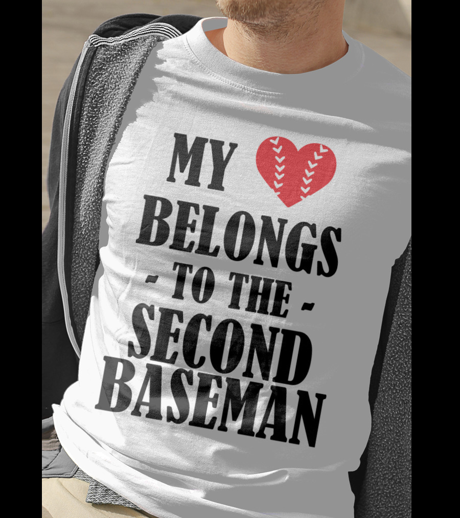 My Heart Belongs To The Second Baseman Baseball Player 76 T-Shirt