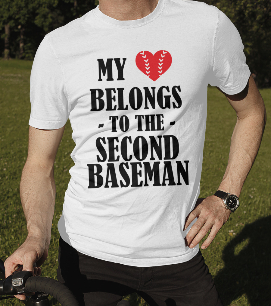 My Heart Belongs To The Second Baseman Baseball Player 76 T-Shirt