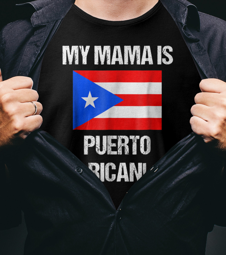 My Mama Is Puerto Rican Puerto Rico Flag T-Shirt