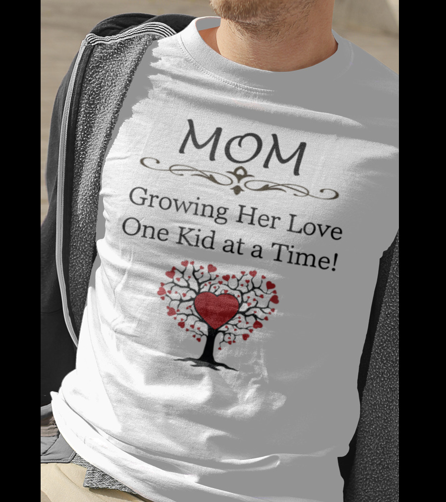Mom Growing Her Love One Kid At A Time Tree Of Love Hearts T-Shirt