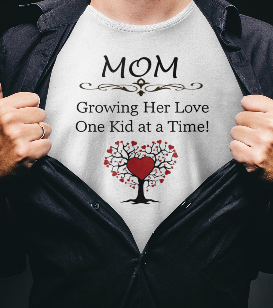 Mom Growing Her Love One Kid At A Time Tree Of Love Hearts T-Shirt