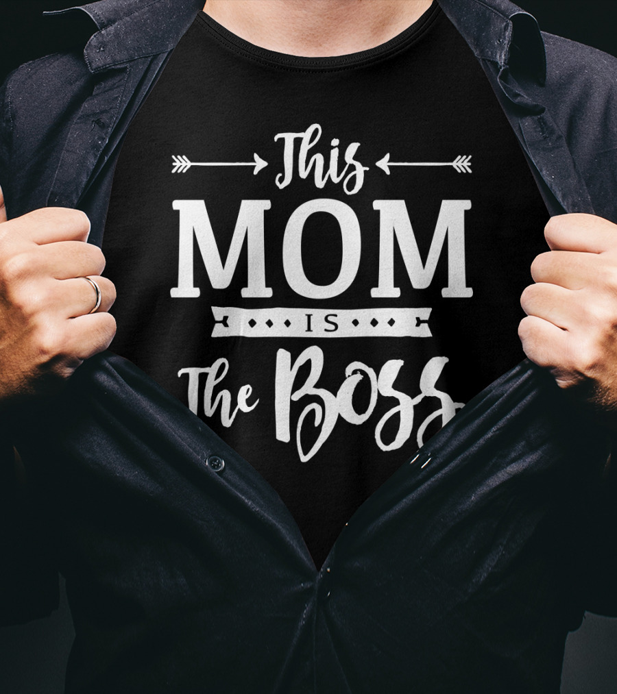 This Mom Is The Boss From Son Husband Family54 T-Shirt