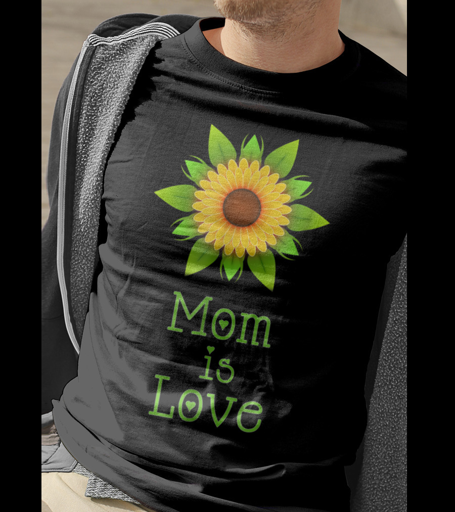 Mom Is Love Sunflower T-Shirt