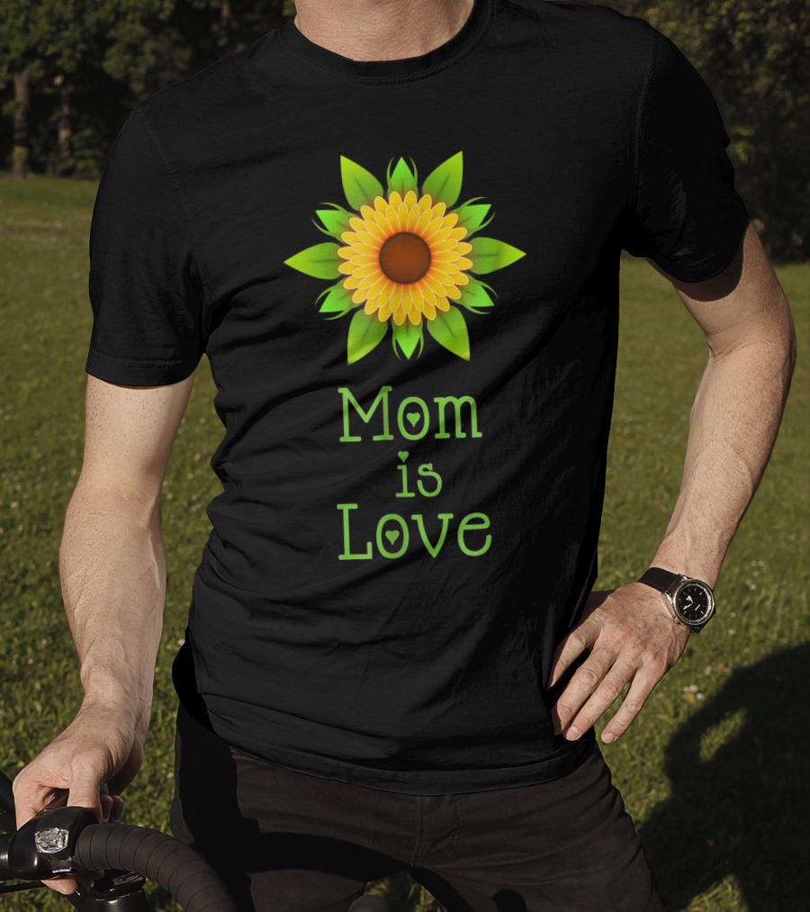 Mom Is Love Sunflower T-Shirt