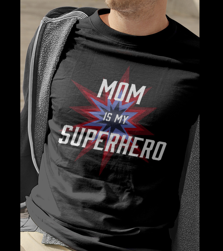 Mom Is My SuperHero Starburst T-Shirt