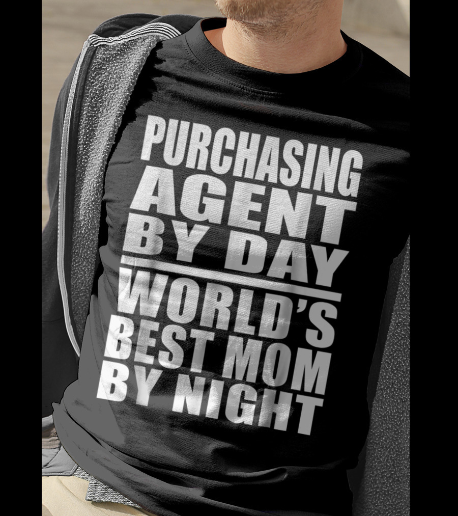 Purchasing Agent By Day World's Best Mom By Night T-Shirt