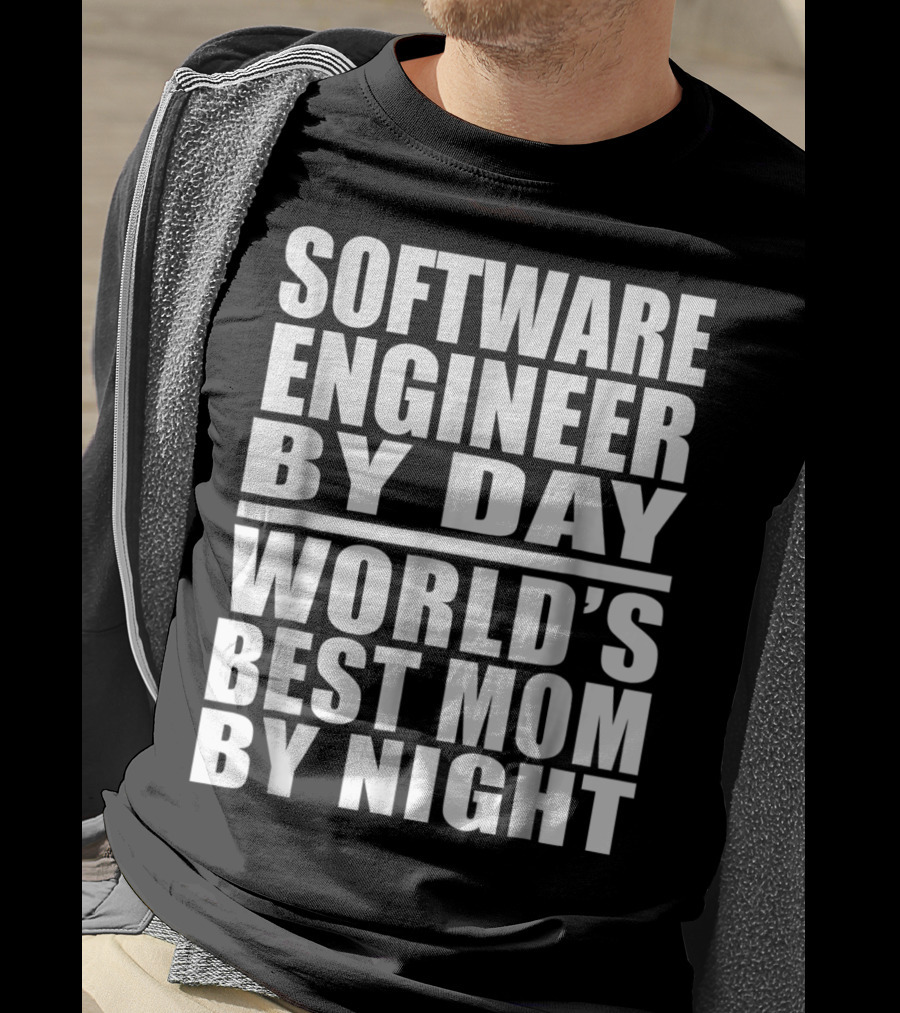 Software Engineer By Day World's Best Mom By Night T-Shirt