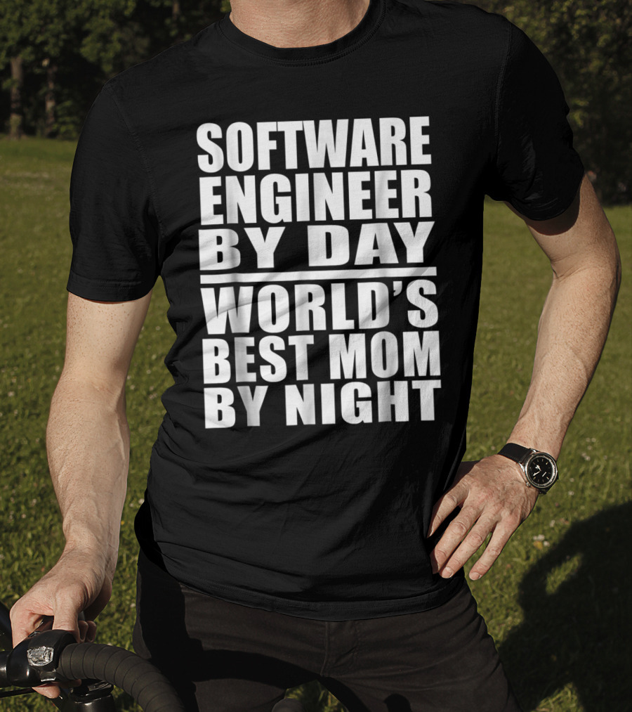 Software Engineer By Day World's Best Mom By Night T-Shirt