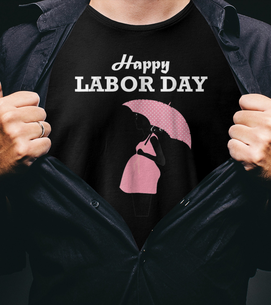 Happy Labor Day Pregnancy Mom T-Shirt