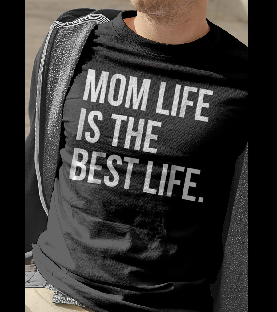 Mom Life Is The Best Life Funny Matching Family 83 T-Shirt