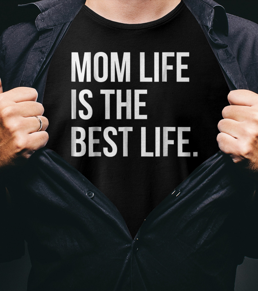 Mom Life Is The Best Life Funny Matching Family 83 T-Shirt