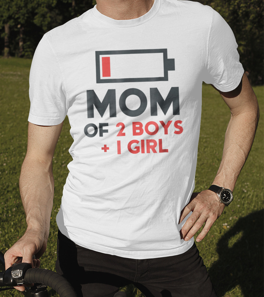 Mom Of 2 Boys 1 Girl Low Battery T-Shirt