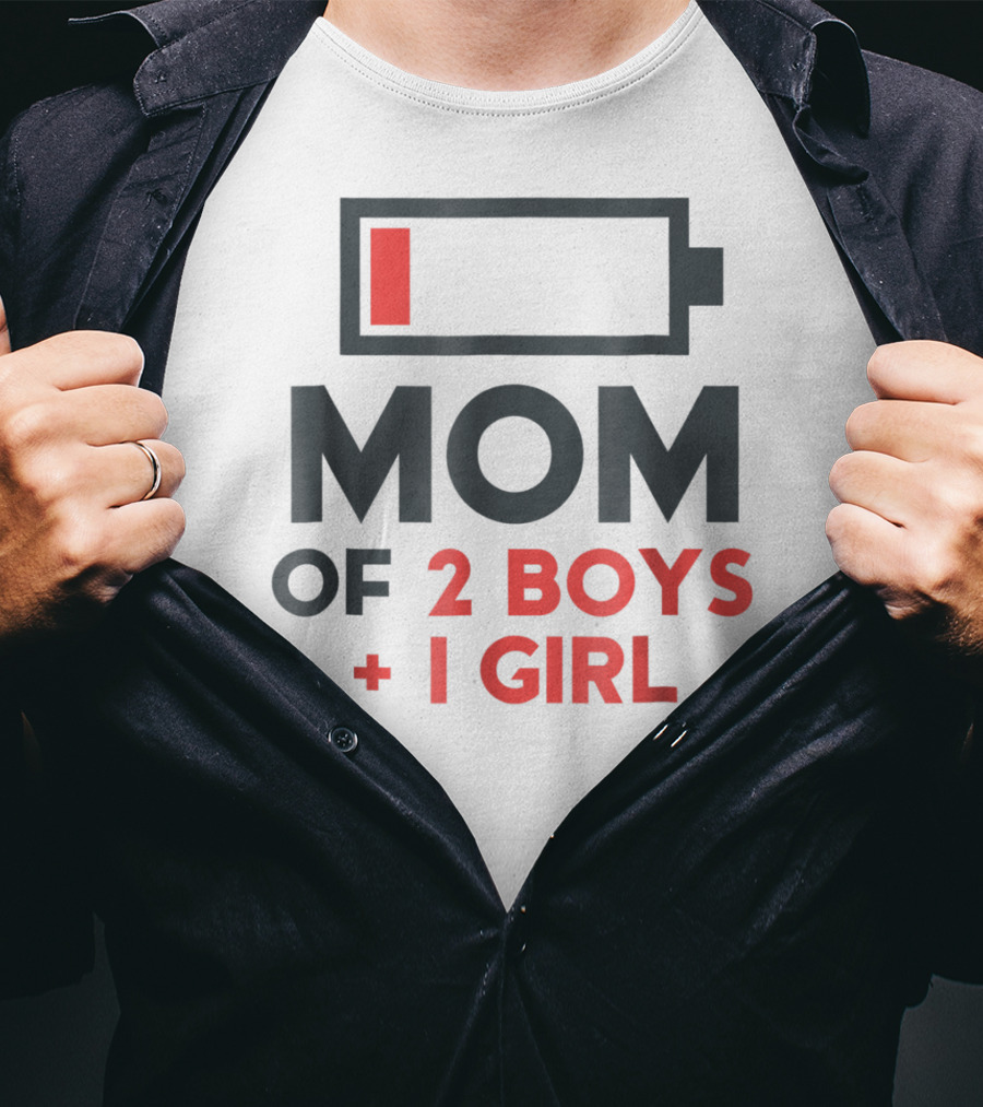 Mom Of 2 Boys 1 Girl Low Battery T-Shirt