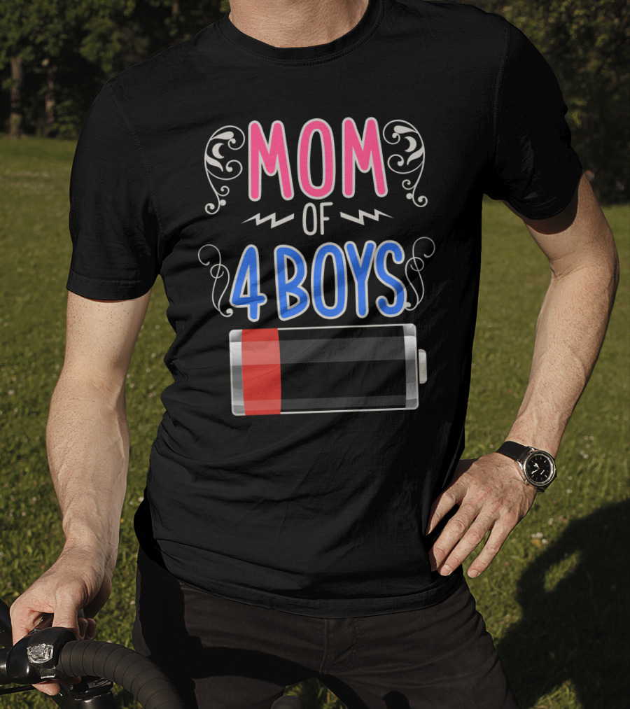 Mom Of 4 Boys Low Battery Mama Mother Four Boy Mom T-Shirt