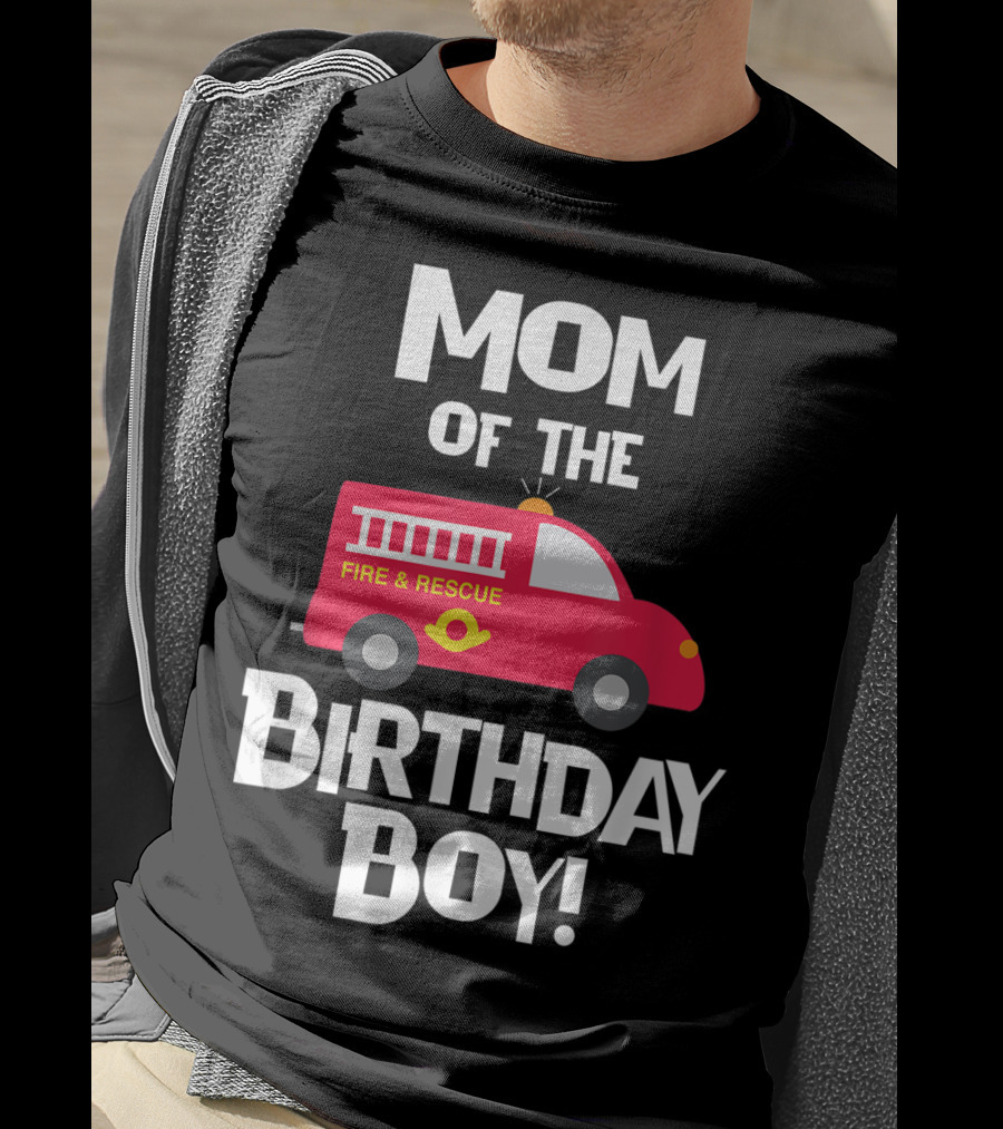 Mom Of The Birthday Boy Fire Rescue Firetruck Party93 T-Shirt