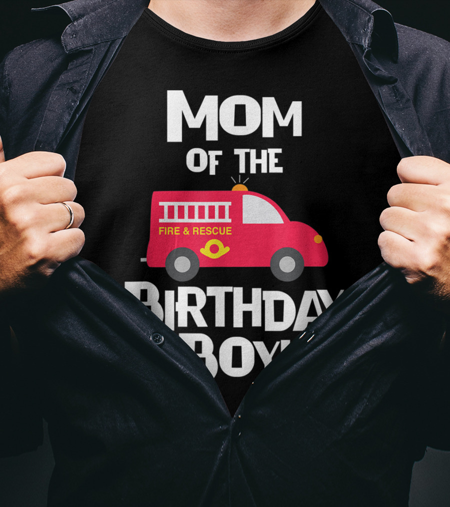 Mom Of The Birthday Boy Fire Rescue Firetruck Party93 T-Shirt